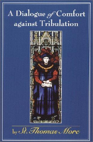 Cover of A Dialogue of Comfort Against Tribulation